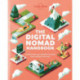 The Digital Nomad Handbook: Practical tips and inspiration for living and working on the road