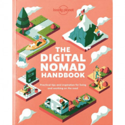 The Digital Nomad Handbook: Practical tips and inspiration for living and working on the road