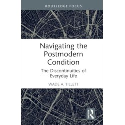 Navigating the Postmodern Condition: The Discontinuities of Everyday Life