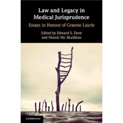Law and Legacy in Medical Jurisprudence: Essays in Honour of Graeme Laurie