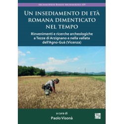 Un Insediamento Di Eta Romana Dimenticato Nel Tempo: Rinvenimenti E Ricerche Archeologiche a Tezze Di Arzignano E Nella Vallata Dell'agno-Gua (Vicenza)