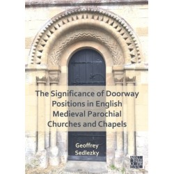 The Significance of Doorway Positions in English Medieval Parochial Churches and Chapels