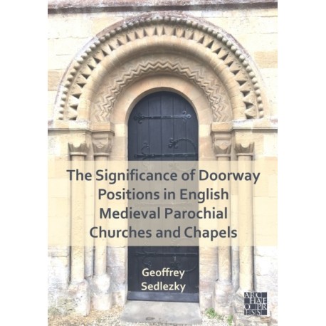 The Significance of Doorway Positions in English Medieval Parochial Churches and Chapels