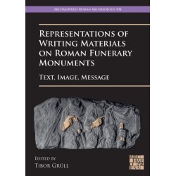 Representations of Writing Materials on Roman Funerary Monuments: Text, Image, Message
