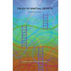 The Joy of Spiritual Growth: Real Encounters