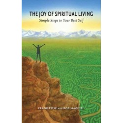 The Joy of Spiritual Living: Simple Steps to Your Best Self