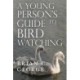 A Young Person's Guide to Bird Watching