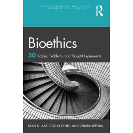 Bioethics: 50 Puzzles, Problems, and Thought Experiments
