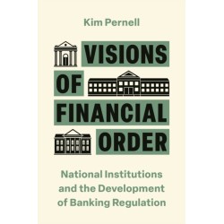 Visions of Financial Order: National Institutions and the Development of Banking Regulation