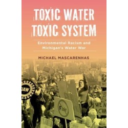 Toxic Water, Toxic System: Environmental Racism and Michigan's Water War