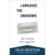 Language: The Unknown: An Initiation Into Linguistics