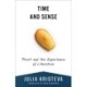 Time and Sense: Proust and the Experience of Literature