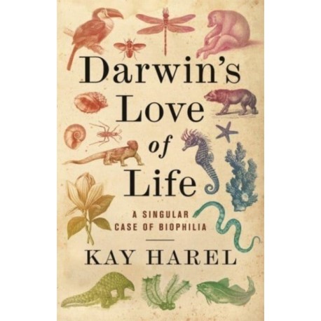 Darwin's Love of Life: A Singular Case of Biophilia