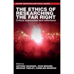 The Ethics of Researching the Far Right: Critical Approaches and Reflections