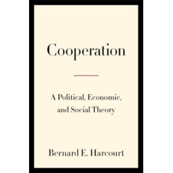 Cooperation: A Political, Economic, and Social Theory