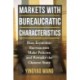 Markets with Bureaucratic Characteristics: How Economic Bureaucrats Make Policies and Remake the Chinese State