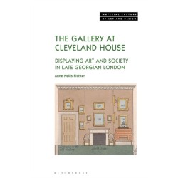 The Gallery at Cleveland House: Displaying Art and Society in Late Georgian London
