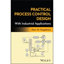 Practical Process Control Design with Industrial Applications