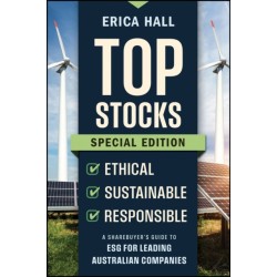 Top Stocks Special Edition - Ethical, Sustainable, Responsible: A Sharebuyer's Guide to ESG for Leading Australian Companies
