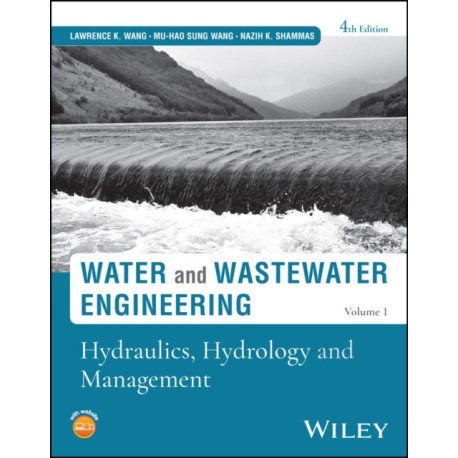 Water and Wastewater Engineering, Volume 1: Hydraulics, Hydrology and Management