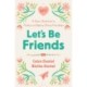 Let's Be Friends: A Tween Devotional on Finding and Keeping Strong Friendships