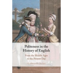 Politeness in the History of English: From the Middle Ages to the Present Day