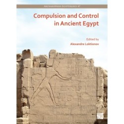 Compulsion and Control in Ancient Egypt: Proceedings of the Third Lady Wallis Budge Egyptology Symposium
