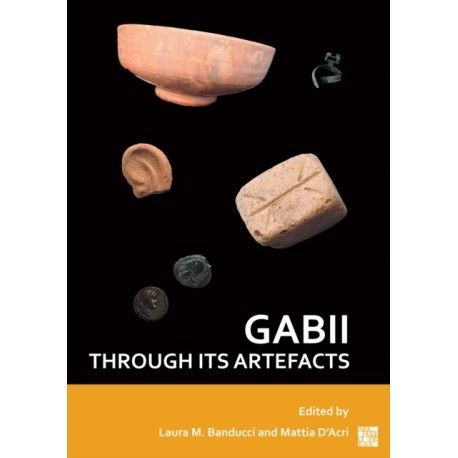 Gabii through its Artefacts