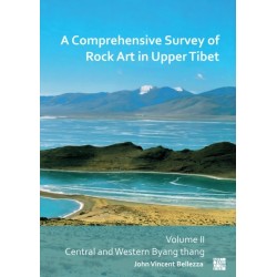 A Comprehensive Survey of Rock Art in Upper Tibet: Volume II: Central and Western Byang Thang