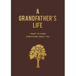 A Grandfather's Life: I Want to Know Everything About You