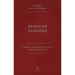 En bog om dagplejen: Ti kapitler om dagplejens historie, praksis og særkende