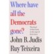 Where Have All the Democrats Gone?: The Soul of the Party in the Age of Extremes