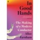 In Good Hands: The Making of a Modern Conductor