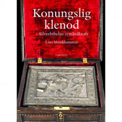 Konungslig klenod : Silverbibelns symbolkraft