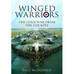 Winged Warriors: The Cold War From the Cockpit