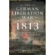 The German Liberation War of 1813: The Memoirs of a Russian Artilleryman