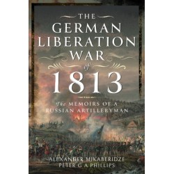 The German Liberation War of 1813: The Memoirs of a Russian Artilleryman
