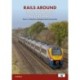Railways Around The East Midlands in the 21st Century Volume 1: Derbyshire, Nottinghamshire & Leicestershire