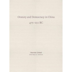 Oratory and Democracy in China: Four dialogues from the Annals of the Warring States (475-221 BC)