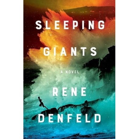 Sleeping Giants: A Novel