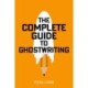 The Complete Guide to Ghostwriting