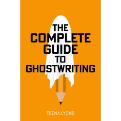The Complete Guide to Ghostwriting