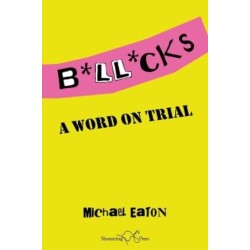 Bollocks: A Word On Trial
