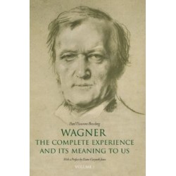 Wagner: The Complete Experience: And Its Meaning to Us