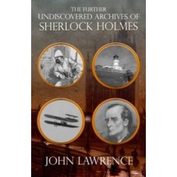 Further Undiscovered Archives of Sherlock Holmes