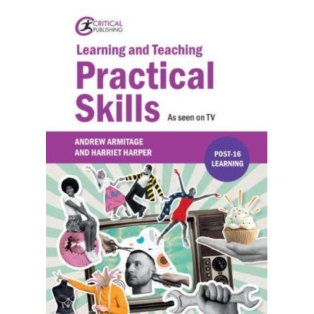 Learning and Teaching Practical Skills: As seen on TV