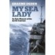 My Sea Lady: An Epic Memoir of the Arctic Convoys
