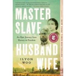 Master Slave Husband Wife: An Epic Journey from Slavery to Freedom