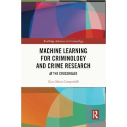 Machine Learning for Criminology and Crime Research: At the Crossroads