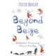 Beyond Beige: A Woman's Illustrated Story of Old Age